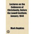 Lectures On The Evidences Of Christianity, Before The Lowell Institute, January, 1844