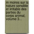 M Moires Sur La Nature Sensible Et Irritable Des Parties Du Corps Animal, Volume 3...