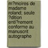 M?Moires De Madame Roland; Seule ?Dition Enti?Rement Conforme Au Manuscrit Autographe