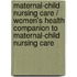 Maternal-Child Nursing Care / Women's Health Companion to Maternal-child Nursing Care