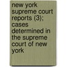 New York Supreme Court Reports (3); Cases Determined In The Supreme Court Of New York door Isaac Grant Thompson