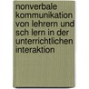 Nonverbale Kommunikation Von Lehrern Und Sch Lern In Der Unterrichtlichen Interaktion by Inka Lucht