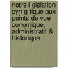 Notre L Gislation Cyn G Tique Aux Points De Vue Conomique, Administratif & Historique door Marcel Berlemont