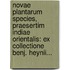Novae Plantarum Species, Praesertim Indiae Orientalis: Ex Collectione Benj. Heynii...
