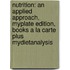 Nutrition: An Applied Approach, Myplate Edition, Books A La Carte Plus Mydietanalysis