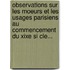 Observations Sur Les Moeurs Et Les Usages Parisiens Au Commencement Du Xixe Si Cle...