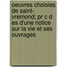 Oeuvres Choisies De Saint- Vremond; Pr C D Es D'Une Notice Sur La Vie Et Ses Ouvrages door Saint-Evremond