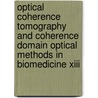 Optical Coherence Tomography And Coherence Domain Optical Methods In Biomedicine Xiii door Joseph A. Izatt