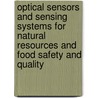 Optical Sensors And Sensing Systems For Natural Resources And Food Safety And Quality door Yud-Ren Chen