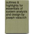 Outlines & Highlights For Essentials Of System Analysis And Design By Joseph Valacich