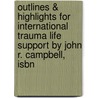 Outlines & Highlights For International Trauma Life Support By John R. Campbell, Isbn door John Campbell