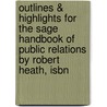 Outlines & Highlights For The Sage Handbook Of Public Relations By Robert Heath, Isbn by Cram101 Textbook Reviews