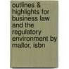 Outlines & Highlights For Business Law And The Regulatory Environment By Mallor, Isbn door Bowers