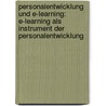 Personalentwicklung Und E-Learning: E-Learning Als Instrument Der Personalentwicklung by Dritan Elmazi