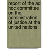 Report Of The Ad Hoc Committee On The Administration Of Justice At The United Nations door United Nations: General Assembly