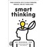 Smart Thinking: Three Essential Keys To Solve Problems, Innovate, And Get Things Done