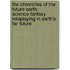 The Chronicles Of The Future Earth: Science-Fantasy Roleplaying In Earth's Far Future
