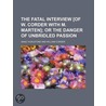 The Fatal Interview [Of W. Corder With M. Marten]; Or The Danger Of Unbridled Passion by Isaac Hurlstone