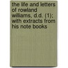 The Life And Letters Of Rowland Williams, D.D. (1); With Extracts From His Note Books door Rowland Williams