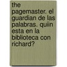 The Pagemaster. El Guardian de Las Palabras. Quiin Esta En La Biblioteca Con Richard? door Karen Krider