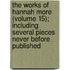 The Works Of Hannah More (Volume 15); Including Several Pieces Never Before Published