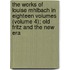 The Works Of Louise Mhlbach In Eighteen Volumes (Volume 4); Old Fritz And The New Era