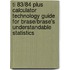 Ti 83/84 Plus Calculator Technology Guide For Brase/Brase's Understandable Statistics