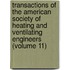 Transactions Of The American Society Of Heating And Ventilating Engineers (Volume 11)