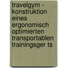 Travelgym - Konstruktion Eines Ergonomisch Optimierten Transportablen Trainingsger Ts door Paul Schmitgen