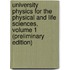University Physics For The Physical And Life Sciences, Volume 1 (Preliminary Edition)