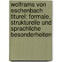 Wolframs Von Eschenbach Titurel: Formale, Strukturelle Und Sprachliche Besonderheiten
