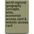World Regional Geography Concepts, Atlas, Economist Access Card & Website Access Card