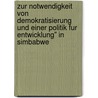 Zur Notwendigkeit Von Demokratisierung Und Einer Politik Fur Entwicklung" In Simbabwe by Andreas Mittag