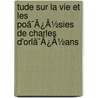 Tude Sur La Vie Et Les Poã¯Â¿Â½Sies De Charles D'Orlã¯Â¿Â½Ans by Constant Beaufils
