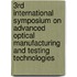 3Rd International Symposium On Advanced Optical Manufacturing And Testing Technologies
