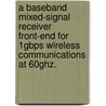 A Baseband Mixed-Signal Receiver Front-End For 1Gbps Wireless Communications At 60Ghz. by David Amory Sobel
