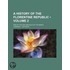 A History Of The Florentine Republic (Volume 2); And Of The Age And Rule Of The Medici