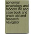 Abnormal Psychology And Modern Life And Case Book And Grade Aid And Research Navigator