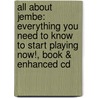All About Jembe: Everything You Need To Know To Start Playing Now!, Book & Enhanced Cd door Kalani