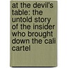 At The Devil's Table: The Untold Story Of The Insider Who Brought Down The Cali Cartel door William Rempel