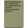 Bedeutungsanalyse Der Masken Der Commedia Dell'Arte Und Ihrer Dramaturgischen Funktion by Julius Pöhnert