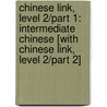 Chinese Link, Level 2/Part 1: Intermediate Chinese [With Chinese Link, Level 2/Part 2] door Yueming Yu