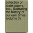 Collection Of State Papers, Etc., Illustrating The History Of Our Own Times (Volume 3)