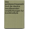 Das Geldwaschegesetz Und Die Daraus Resultierenden Verpflichtungen Fur Kreditinstitute by Andre Friedrich