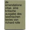 De Emendatione Vitae. Eine Kritische Ausgabe Des Lateinischen Textes Von Richard Rolle by Rüdiger Spahl