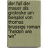 Der Fall Der Mauer Als Groteske Am Beispiel Von Thomas Brussigs Roman "Helden Wie Wir"