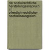 Der Sozialrechtliche Herstellungsanspruch Im Offentlich-Rechtlichen Nachteilsausgleich door Mathias Schafer