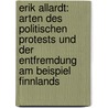 Erik Allardt: Arten Des Politischen Protests Und Der Entfremdung Am Beispiel Finnlands door Susanne Dera