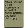 Ethics (Volume 2); An International Journal Of Social, Political, And Legal Philosophy door Jstor (Organization)