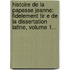 Histoire De La Papesse Jeanne: Fidelement Tir E De La Dissertation Latine, Volume 1...